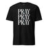 PRAY PRAY PRAY T-Shirt Christian Bible Verse T-Shirt
